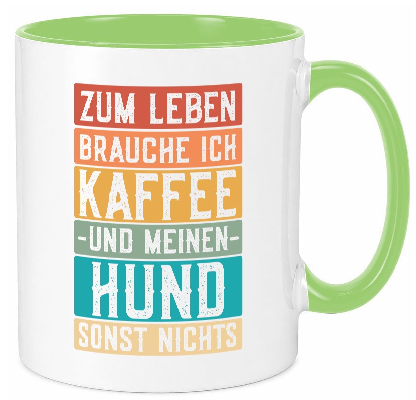 Zum leben brauche ich Kaffee und meinen Hund sonst nichts. lustiger Spruch Tasse
