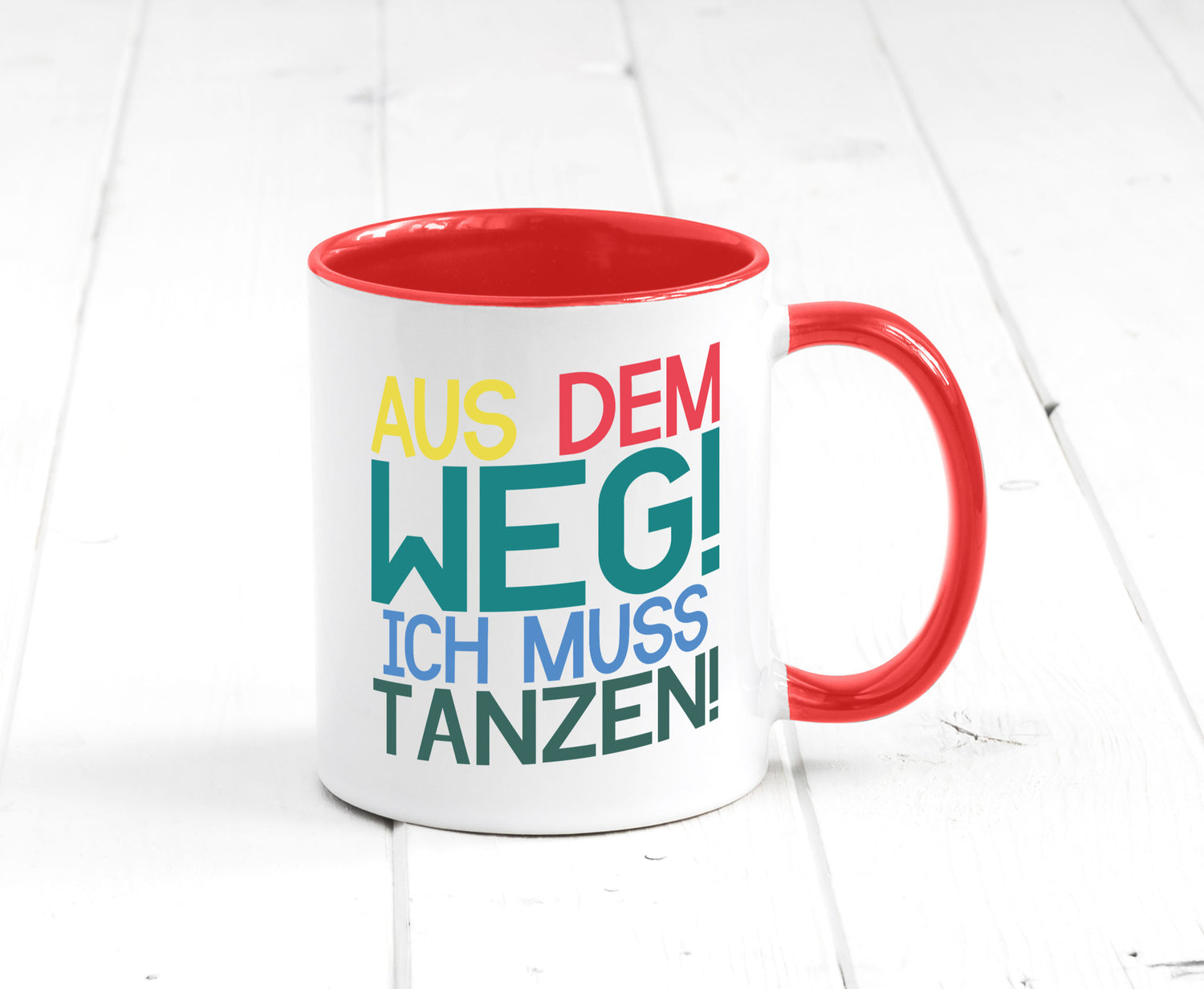 Aus dem Weg ich muss tanzen | Party Rausch Dancen Geschenkidee Humor Tasse