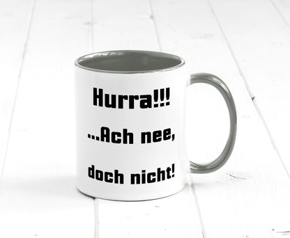 Hurta ach nee, doch nicht Geschenk Humor Geschenkidee lustiger Spruch Tasse