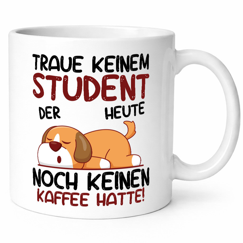 Traue keinem Student | Universität Uni Studium Humor Geschenkidee Tasse