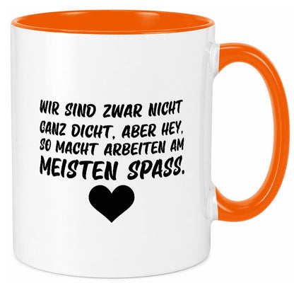 Nicht ganz dicht | Arbeit Kollegen Büro Job Spruch lustiger Geschenk Tasse