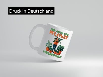 Nur noch eine Pflanze versprochen | Floristin Gärtnerin lustiger Spruch