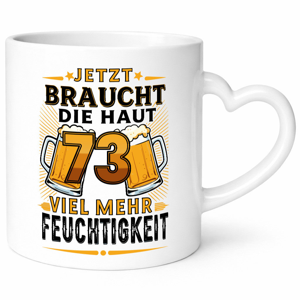 73 braucht die haut mehr Feuchtigkeit | 73. Geburtstag Geschenk Geschenkidee