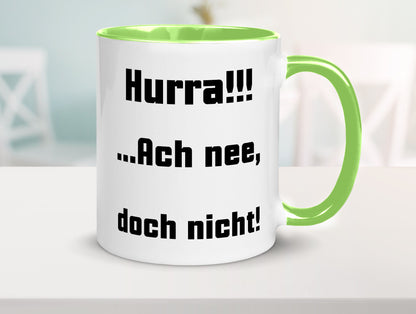 Hurta ach nee, doch nicht Geschenk Humor Geschenkidee lustiger Spruch Tasse