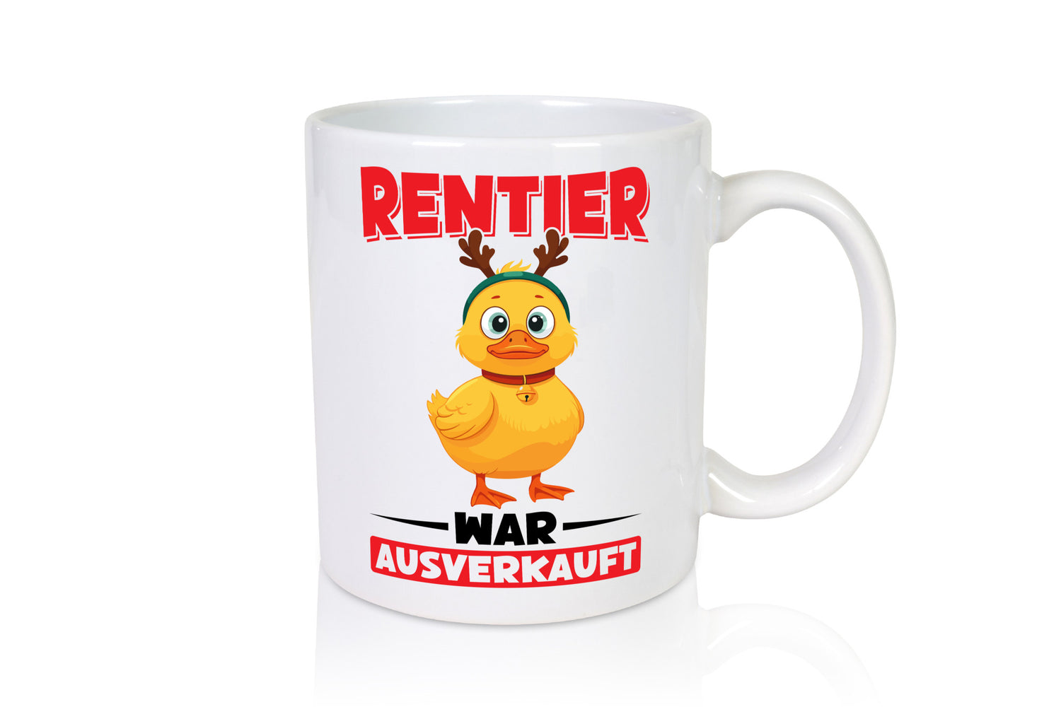 Rentier war ausverkauf | Ente lustig Tierliebhaber Humor Geschenk Tasse