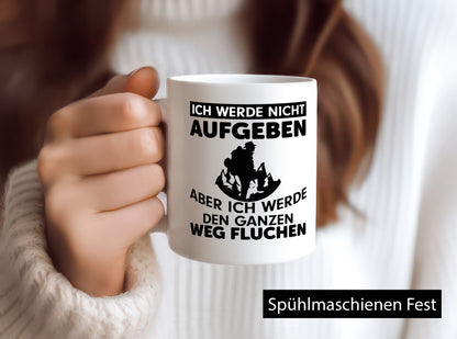 Ich werden nicht aufgeben | Wanderer Humor Wandern lustig Geschenkidee Geschenk