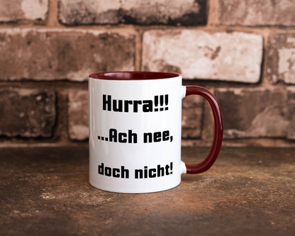 Hurta ach nee, doch nicht Geschenk Humor Geschenkidee lustiger Spruch Tasse
