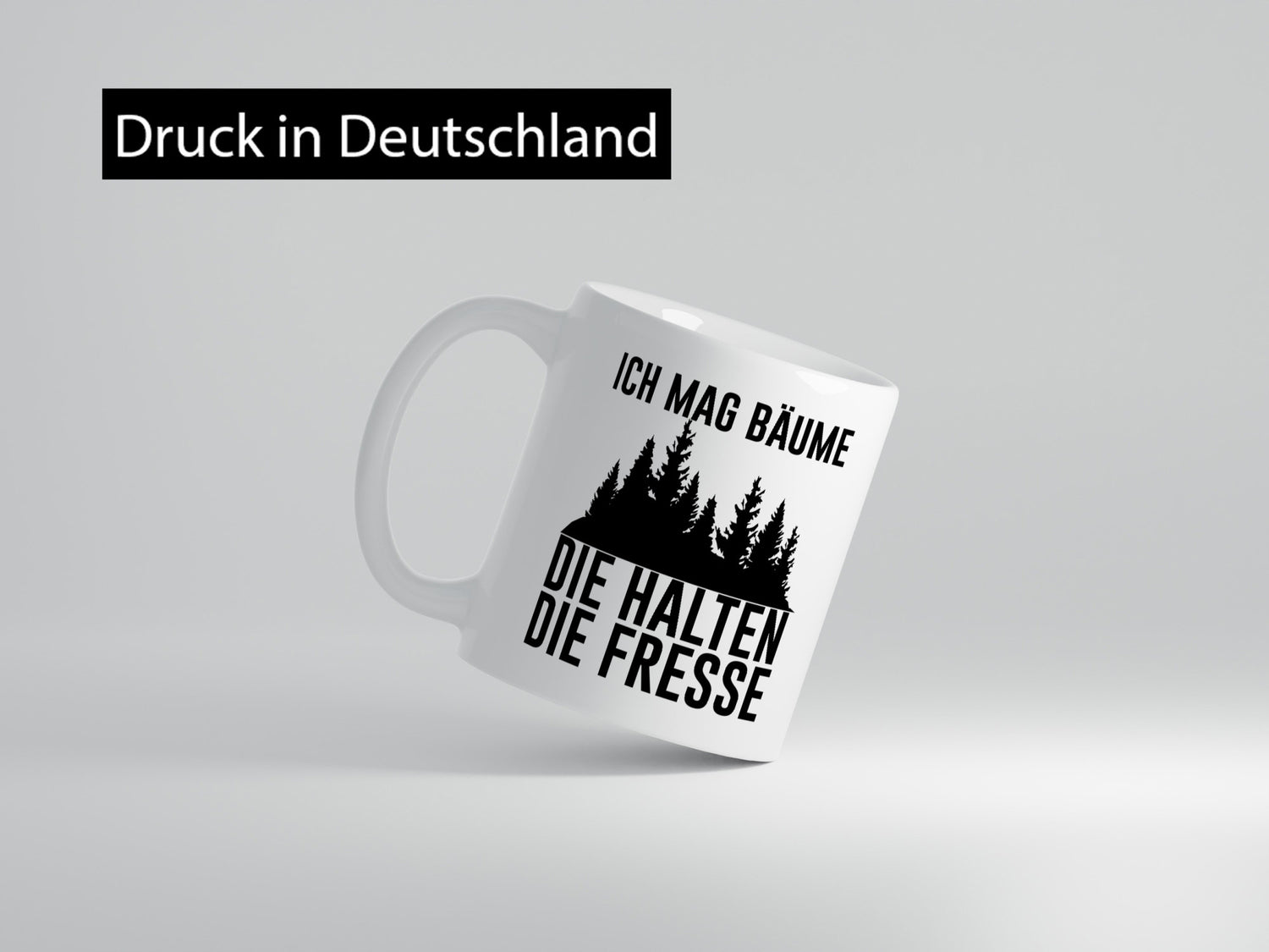 Ich mag Bäume die halten Fresse | Wald lustig Humor Geschenkidee Geschenk Tasse