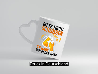 Nicht schubsen habe hier in der Hand | Saufen Bier Humor Geschenkidee Tasse
