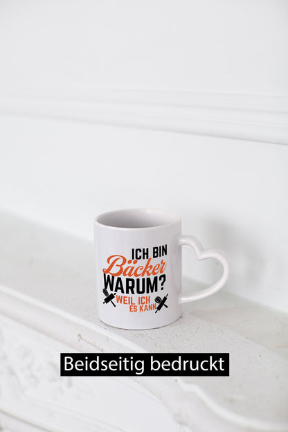 Ich bin Bäcker Warum? Weil es kann lustig Humor Geschenkidee Geschenk Tasse