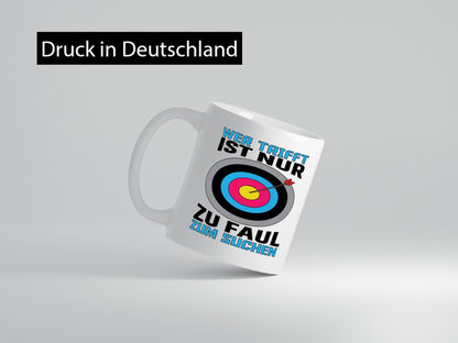 Wer trifft ist nur zu Faul zum Suchen | Bogenschießen Geschenk Humor