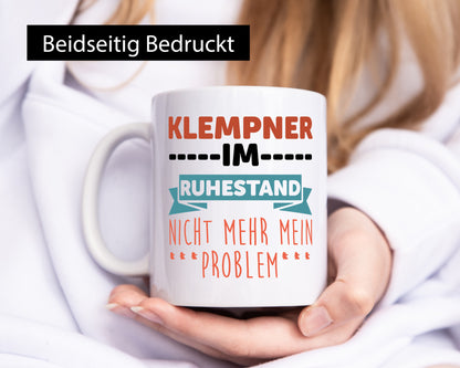 Klempner im ruhestand nicht mehr mein Problem Geschenkidee Jubiläum Humor Tasse