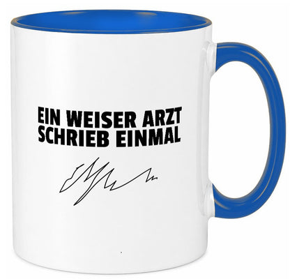 Ein weiser Arzt schrieb einmal | Unterschrift Ã„rztewitz lustiger Spruch Tasse
