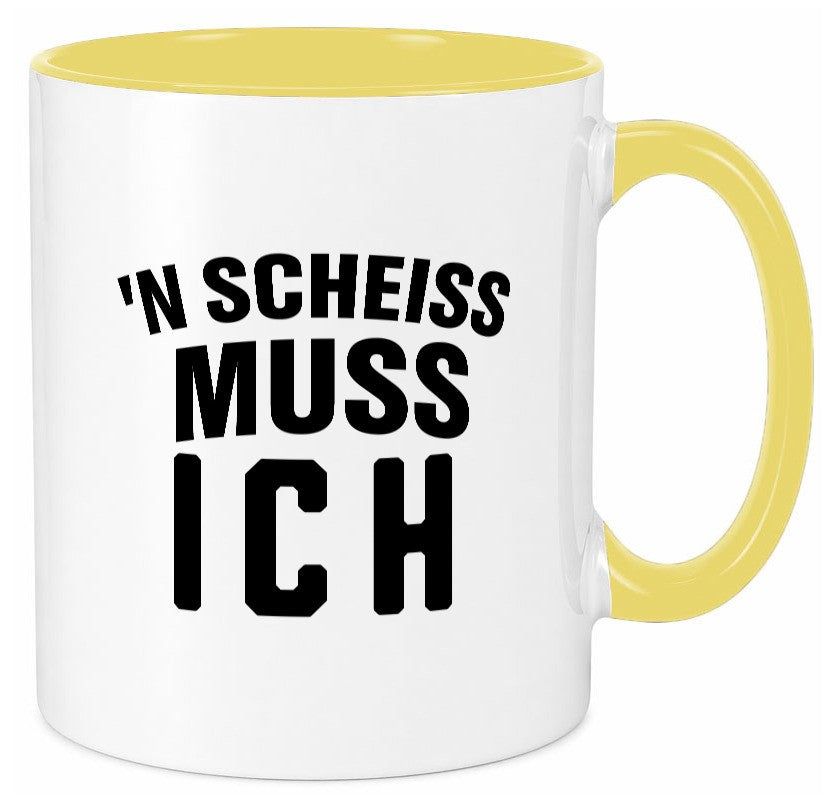 n Scheiss muss ich lustig Humor Geschenkidee Geschenk Tasse