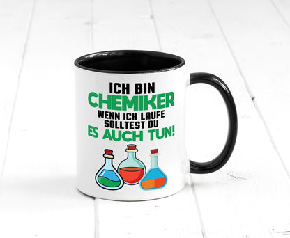 Ich bin chemiker wnen laufe solltest du es auch tun Humor Geschenkidee Tasse