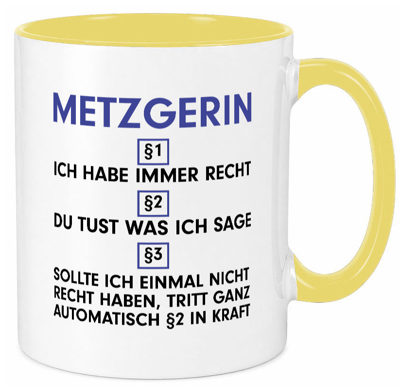 Ich habe immer Recht Metzgerin | Fleischerin v2 Geschenkidee Humor Tasse