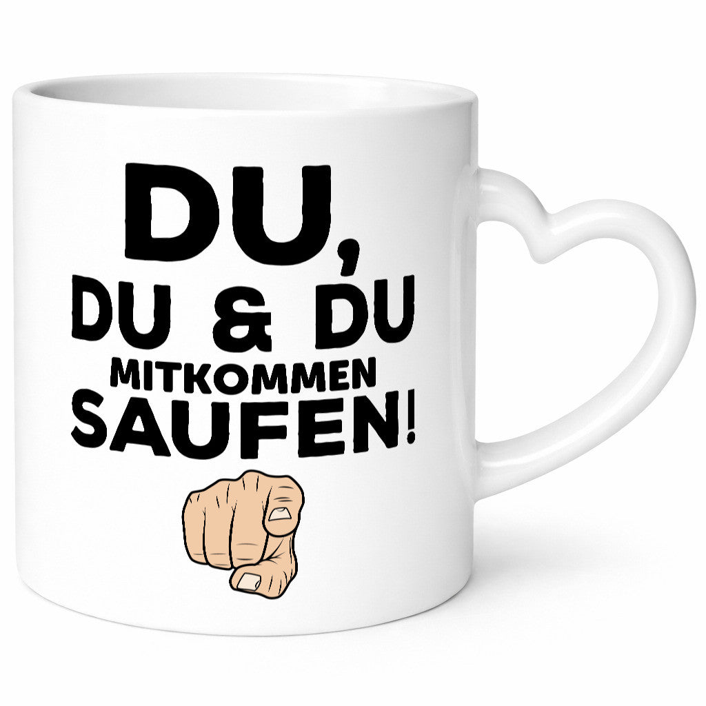 Du mitkommen Trinken | Party Freunde Geschenkidee Humor Tasse