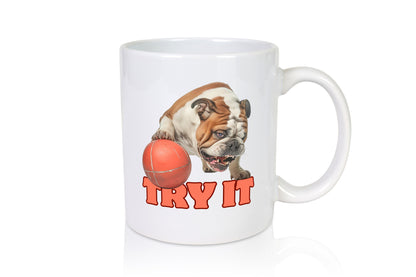 Try It | Versuch es Bulldogge mit Ball lustig Humor Geschenkidee Geschenk Tasse