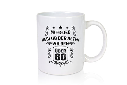 Mitglied im Club der alten wilden über 60 | Geburtstag lustiger Spruch Geschenk