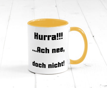 Hurta ach nee, doch nicht Geschenk Humor Geschenkidee lustiger Spruch Tasse