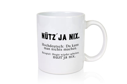 Nützt ja nix | Hochdeutsch Typisch Bremisch Job Büro Humor Arbeit Kollegen