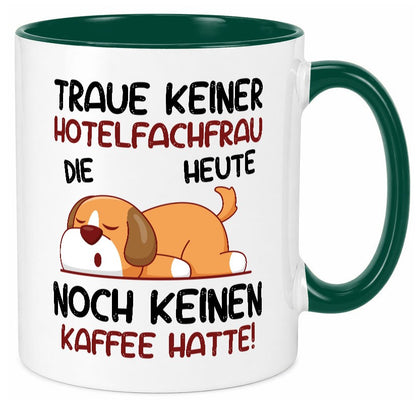 Traue keiner Hotelfachfrau | Hotel Geschenk Humor Geschenkidee lustiger Spruch Tasse