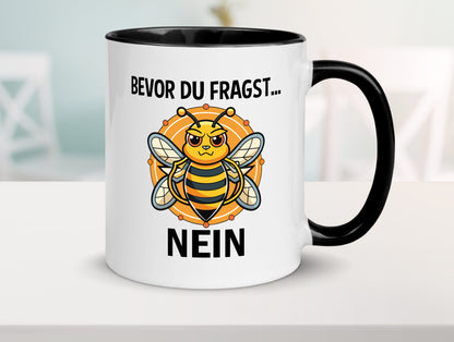 Bevor du fragst... Nein | Hummeln v2 lustig Humor Geschenkidee Geschenk Tasse