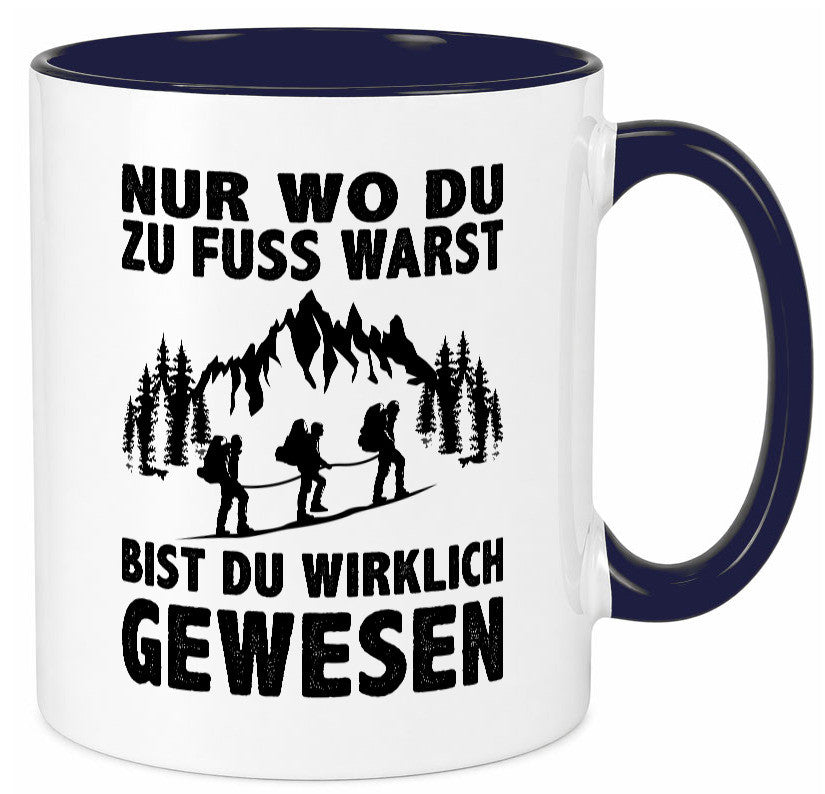 Wo du zu Fuss warst, bist gewesen | Wanderer Berge lustiger Spruch Geschenk