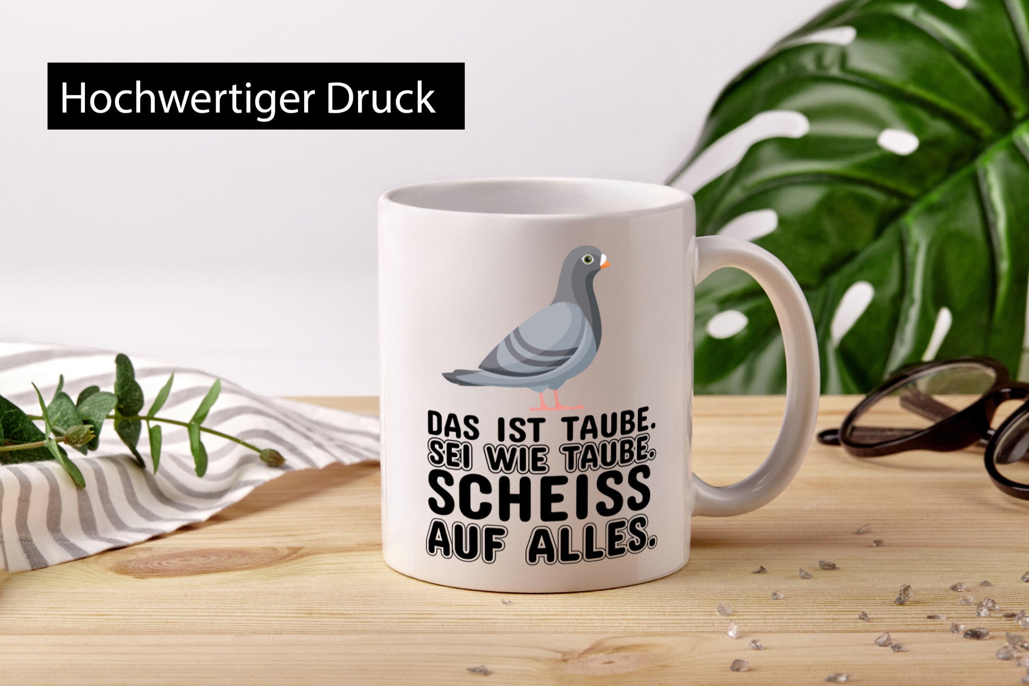 Sei wie Taube v2 lustiger Spruch Geschenk Humor Geschenkidee Tasse