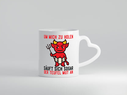 Um mich zu holen | Teufel Mut Hörner Selbstbewusst Geschenk Humor Geschenkidee