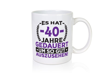 40 Jahre gedauert um so gut auszusehen | 40. Geburtstag lustig Geschenkidee