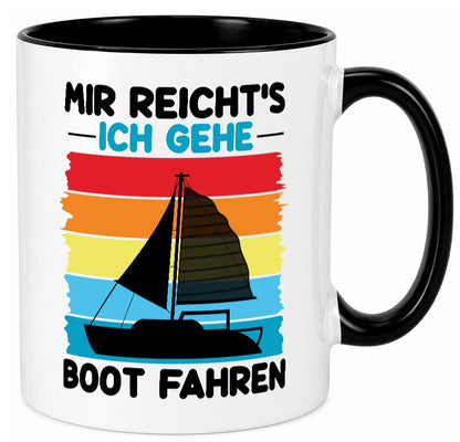 Mir reichts ich geh Boot Fahren | Bootsfahrer Motorboot v2 Humor Geschenkidee Tasse