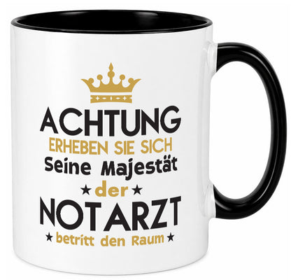 Seine Majestät Notarzt | Arzt Geschenkidee Humor Tasse