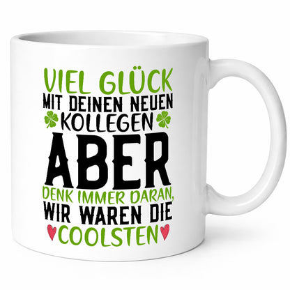Viel Glück | neue Kollegen Arbeit Büro Jobwechsel v2 Humor Geschenkidee Tasse