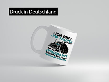 Ich bin LKW-Fahrer | Frauenarzt Trucker Geschenk Humor Geschenkidee lustiger