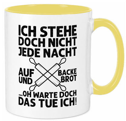 Jeden morgen aufstehen und Brot backen | Bäcker lustiger Spruch Geschenk Humor Tasse