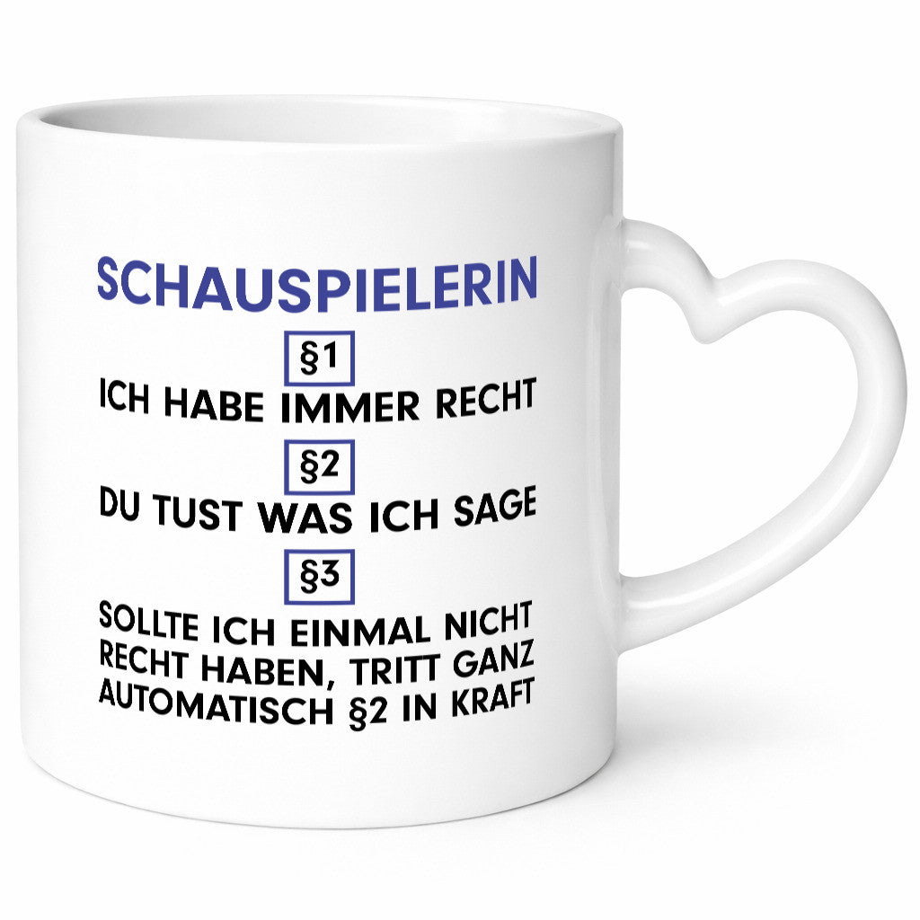 Ich habe immer Recht Schauspielerin | Theater v2 Geschenkidee Humor Tasse