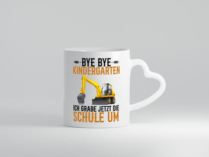 Bye Kindergarten ich grabe jetzt in der Schule Geschenkidee Humor Tasse