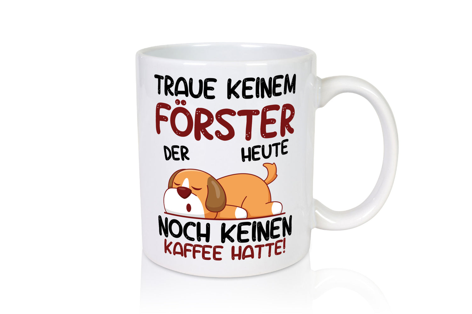 Traue keinem Förster | Forst Arbeit lustiger Spruch Geschenk Kollegen Büro Tasse