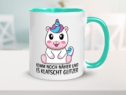 Komm näher und es klatscht Glitzer | Humor Einhorn Geschenkidee Tasse
