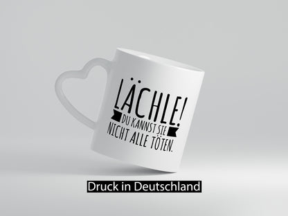 Lächle | Du kannst sie nicht alle töten Sarkasmus Spruch lustig Humor
