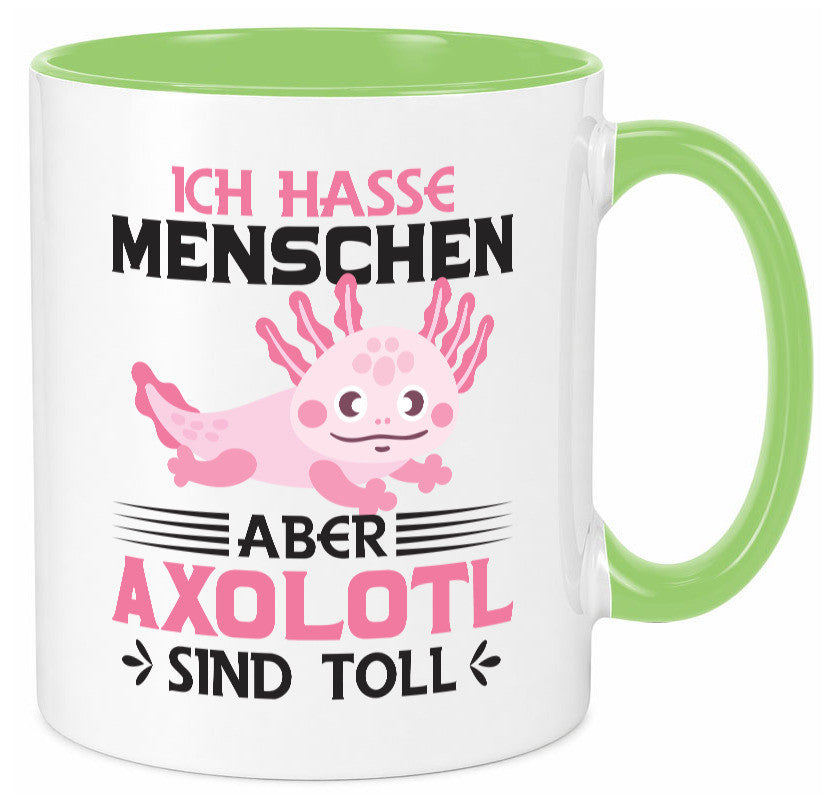 Ich hasse Menschen | Axolotl sind ok Humor Geschenkidee Tasse