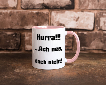 Hurta ach nee, doch nicht Geschenk Humor Geschenkidee lustiger Spruch Tasse