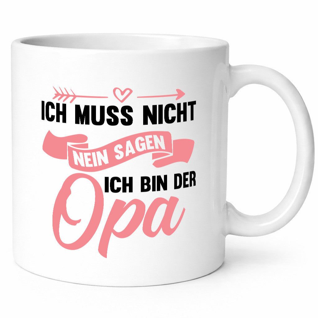 Ich muss nicht nein sagen bin der Opa lustig Familie Geschenkidee Geschenk Tasse