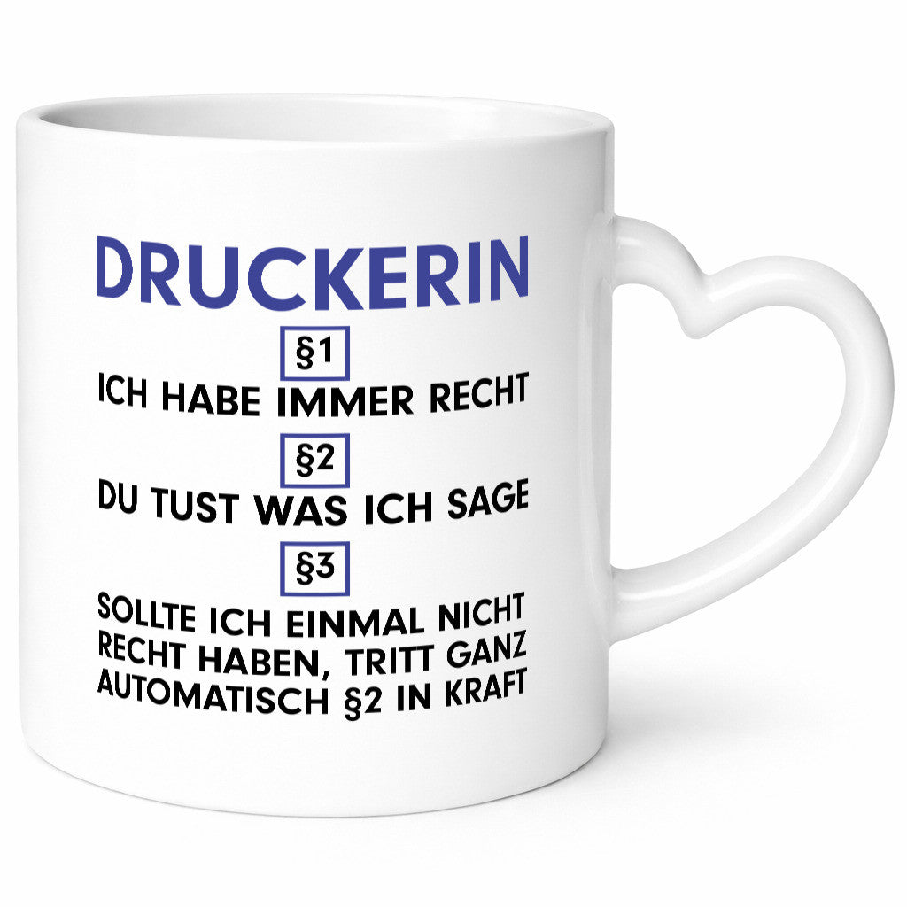Ich habe immer Recht Druckerin | Druckerei Print Medien Humor Geschenkidee Tasse
