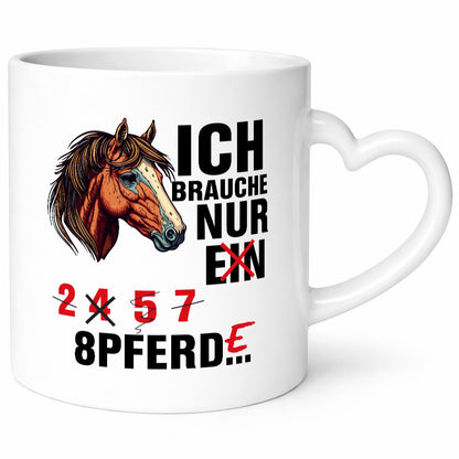 Ich brauche Pferde | Pferdeliebhaber Pony Humor Reiten Geschenkidee Tasse