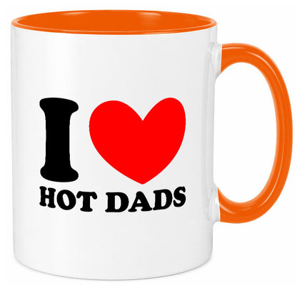 I love hot Dads | Vater Heißer v2 lustig Familie Geschenkidee Geschenk Tasse