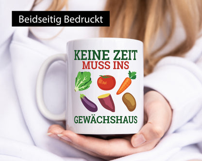 Keine zeit muss ins Gewächshaus | Hobbygärtner Gärtner v2 Geschenkidee Humor