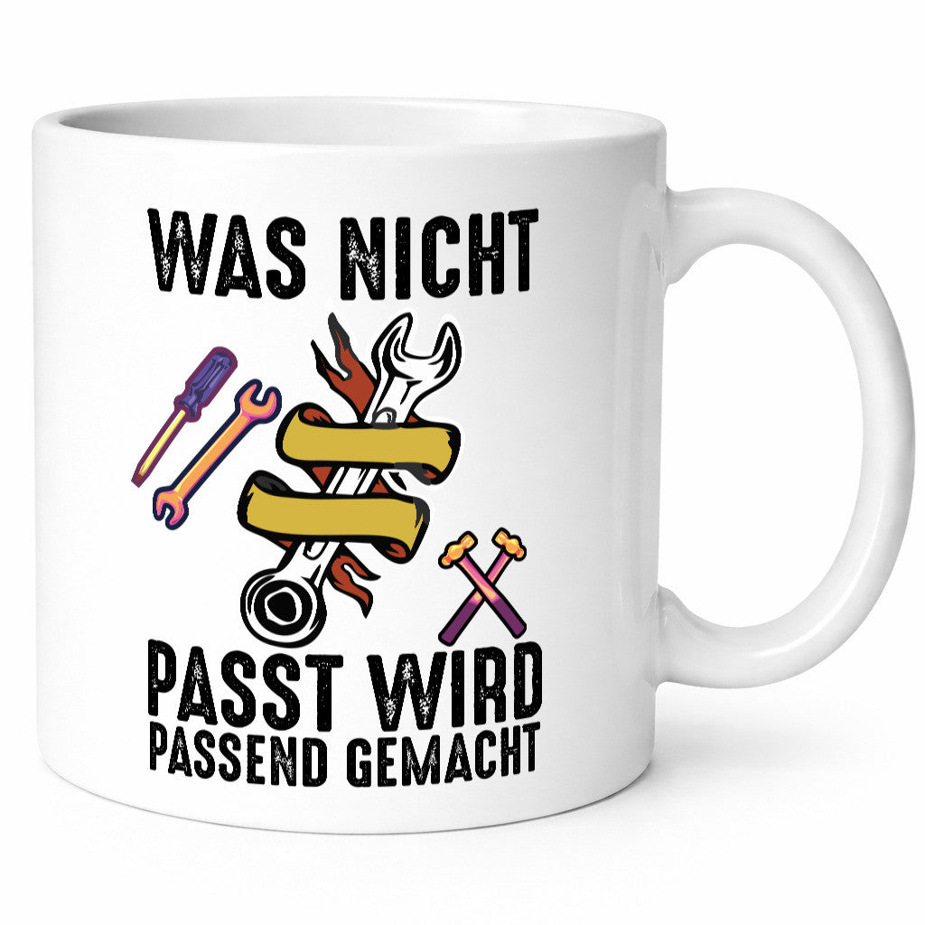Was nicht passt wird passend gemacht | Handwerker v2 lustiger Spruch Geschenk