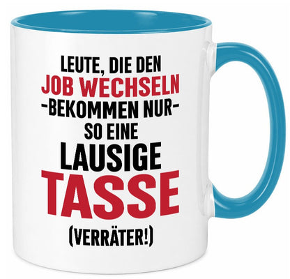 Job Wechsel | Verräter Lausige Tasse Geschenk Arbeit Kollegen Büro lustiger